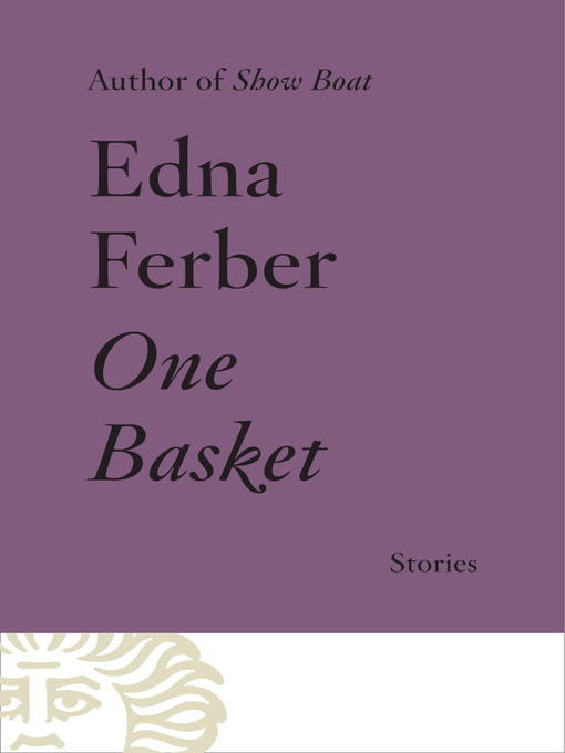 Title details for One Basket by Edna Ferber - Available
